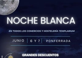 Ponferrada se viste de blanco: descuentos, fiesta y magia en la Noche Blanca